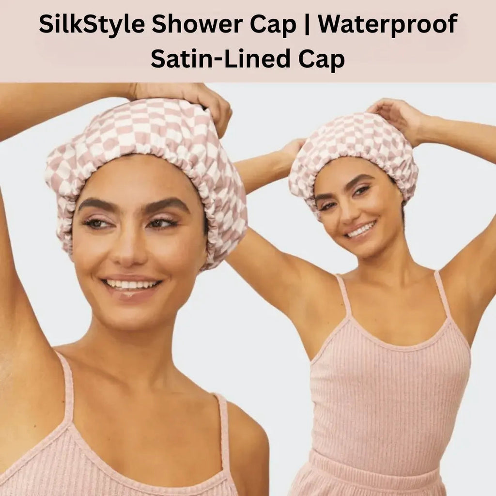 SilkStyle Shower Cap | Waterproof Satin-Lined Cap