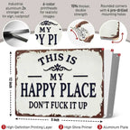 This Is My Happy Place Don't Fuck It Up Metal Sign